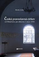 Kniha: Česká pravoslavná církev od Mnichova po obnovu v roce 1945