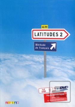 Kniha: Komplet 4ks Latitudes 2 učebnice + pracovní sešit + příručka učitele + DVD - pack numérique 1 licence - DVD + USB - Régine Mérieux; Yves Loiseau; Emmanuel Lainé