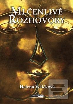 Kniha: Mlčenlivé rozhovory - Helena Veličková