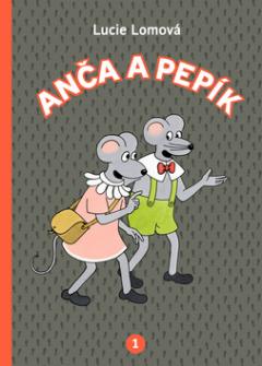 Kniha: Anča a Pepík 1 - Lucie Lomová
