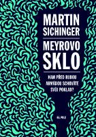 Kniha: Meyrovo sklo - Kam před Rudou armádou schováte svůj poklad? - Martin Sichinger