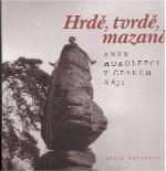 Kniha: Hrdě, tvrdě, mazaně… - aneb horolezci v Českém ráji - Lucie Nováková