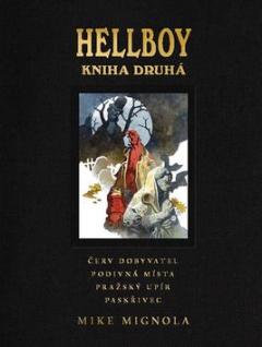 Kniha: Hellboy Kniha druhá - Červ dobyvatel, Podivná místa, Pražský upír, Paskřivec - Mike Mignola