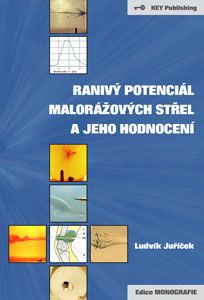 Kniha: Ranivý potenciál malorážových střel a jeho hodnocení - Ludvík Juříček