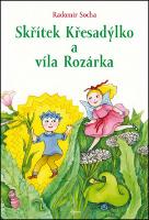Kniha: Skřítek Křesadýlko a víla Rozárka - Radomír Socha