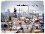 Kniha: Mé město Ostrava!!! - My city - Boris Renner