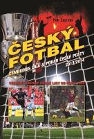 Kniha: Český fotbal Gambrinus liga a Pohár České pošty - Všechny sezony České ligy od roku 1993 - Petr Zapletal