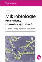 Kniha: Mikrobiologie - Pro studenty zdravotnických oborů, 2., doplněné a přepracované vydání - Jiří Schindler