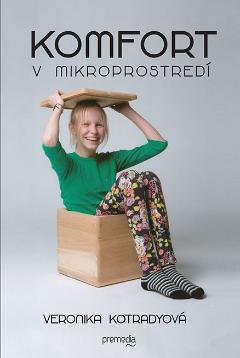 Kniha: Komfort v mikroprostredí - Veronika Kotradyová