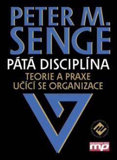 Kniha: Pátá disciplína - Teorie a praxe učící se organizace - Peter M. Senge