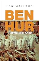 Kniha: Ben Hur - Príbeh z čias Krista - Lew Wallace