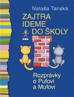 Kniha: Zajtra ideme do školy - Rozprávky o Pufovi a Mufovi - Nataša Tánská