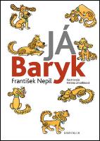 Kniha: Já Baryk - Helena Zmatlíková, František Nepil