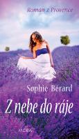 Kniha: Z nebe do ráje - Román z Provence - Sophie Bérard