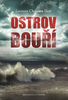 Kniha: Ostrov bouří - 1. vydanie - Leonora Christina Skov