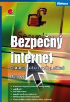 Kniha: Bezpečný internet - Chráníme vás i váš počítač - Mojmír Král