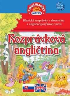Kniha: Rozprávková angličtina - Klasické rozprávky v slovenskej a anglickej jazykovej verzii - Sibyla Mislovičová