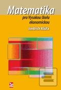 Kniha: Matematika pro Vysokou školu ekonomickou - Jindřich Klůfa