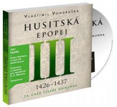 Médium CD: Husitská epopej III. - Za časů císaře Zikmunda (1425–1437) - Vlastimil Vondruška; Jan Hyhlík