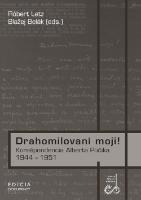 Kniha: Drahomilovaní moji! - Korešpondencia Alberta Púčika 1944 - 1951 - Blažej Belák, Róbert Letz