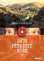 Kniha: Děti pětilisté růže - Jiřina Doležalová