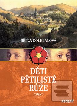 Kniha: Děti pětilisté růže - Jiřina Doležalová