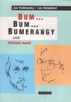 Kniha: Bum...Bum..Bumerangy aneb Politická manéž - Vodňanský Jan