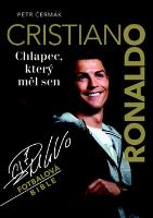 Kniha: Christiano Ronaldo - Chlapec, který měl sen - Petr Čermák