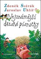 Kniha: Nejznámější dětské písničky - Jaroslav Uhlíř; Zdeněk Svěrák