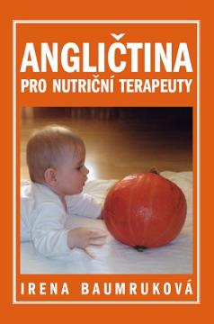 Kniha: Angličtina pro nutriční terapeuty 2. díl - Irena Baumruková