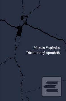 Kniha: Dům, který opouštíš - Martin Vopěnka