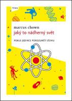 Kniha: Jaký to nádherný svět - Pokus jedince porozumět všemu - Marcus Chown
