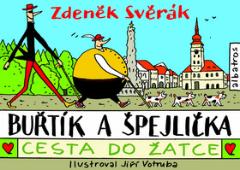 Kniha: Buřtík a Špejlička Cesta do Žatce - Zdeněk Svěrák