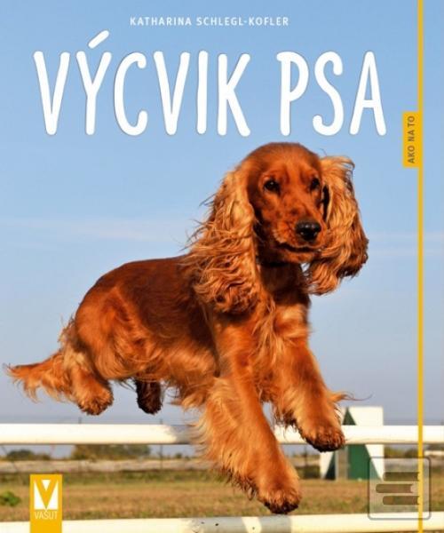 Kniha: Výcvik psa - Ako na to - 2.vyd. - Katharina Schlegl-Kofler