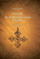 Kniha: Pohľady do stredovekých dejín Slovenska - Res intrincesus lectae - Michal Slivka