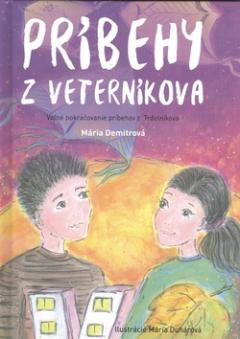 Kniha: Príbehy z Veterníkova - Voľné pokračovanie príbehov z Trdelníkova - Mária Demitrová