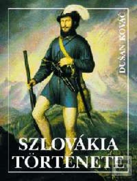 Kniha: Szlovákia története (2., bővített kiadás) - Dušan Kováč