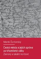 Kniha: Česká města a jejich správa za třicetileté války