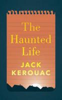 Kniha: The Haunted Life - Jack Kerouac