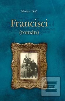 Kniha: Francisci - Román - Marián Tkáč