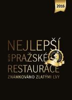 Kniha: Nejlepší (nejen) pražské restaurace 2016 - Známkováno zlatými lvi - Libor Budinský