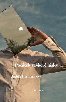 Kniha: Počátek veškeré lásky - Judit Hermannová