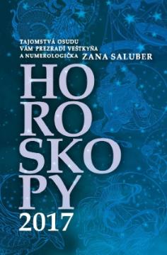 Kniha: Horoskopy 2017 - Tajomstvá osudu vám prezradí veštkyňa a numerologička Zana Saluber - Zana Saluber