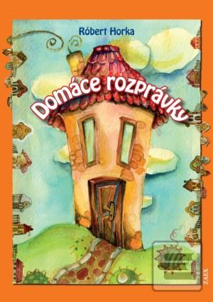 Domáce rozprávky (Róbert Horka)