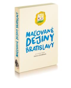 Kniha: Maľované dejiny Bratislavy - Pavol Dvořák