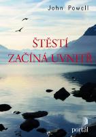Kniha: Štěstí začíná uvnitř - John Powell