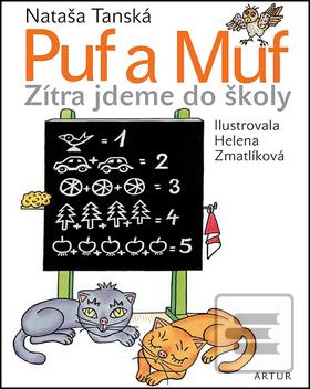 Kniha: Puf a Muf Zítra jdeme do školy - Helena Zmatlíková, Nataša Tánská