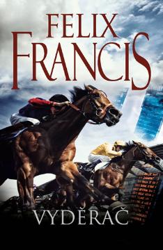 Kniha: Vyděrač - Felix Francis