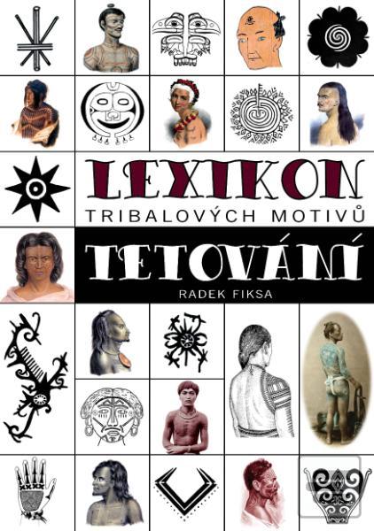 Kniha: Lexikon tribalových motivů tetování - Radek Fiksa