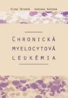 Kniha: Chronická myelocytová leukémia - Adriana Kafková